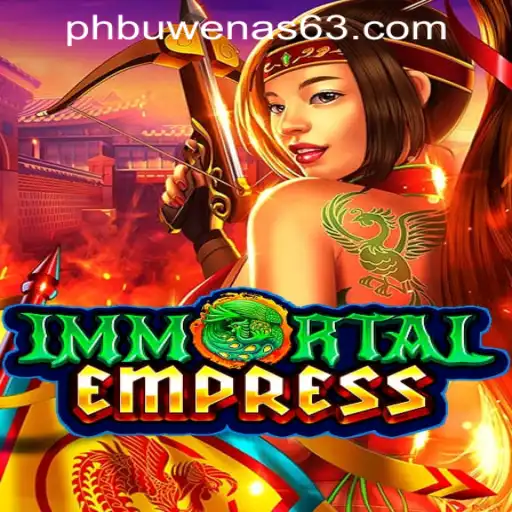 Discovering the World of ImmortalEmpress at PHBuwenas PH Casino