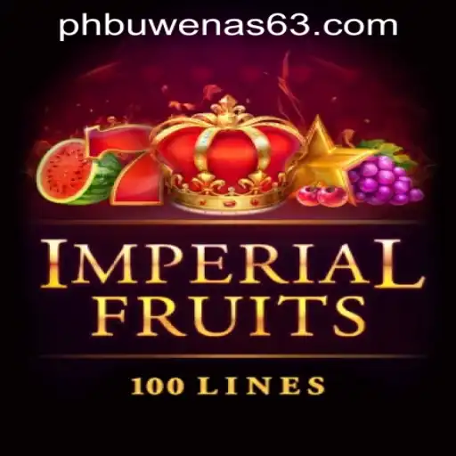 Exploring the Excitement of ImperialFruits100 at PHBuwenas PH Casino