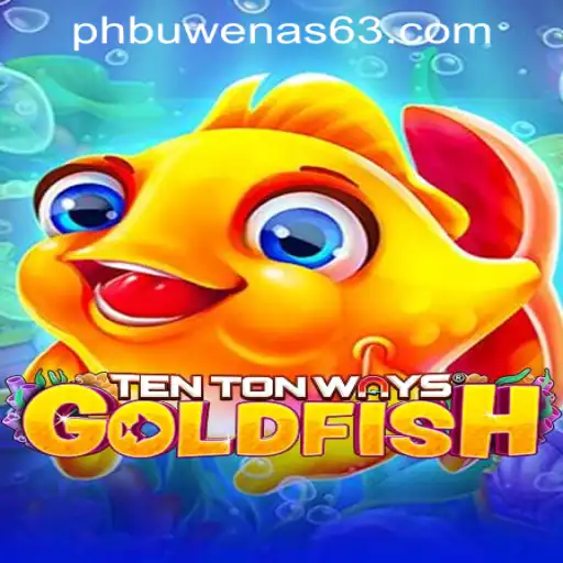 Explore the Exciting World of TenTonWaysGoldfish at PHBuwenas PH Casino